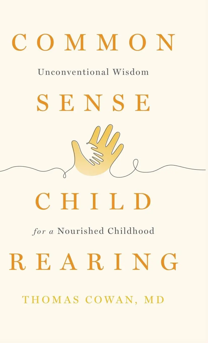 Cover: 9781938685576 | Commonsense Childrearing | Thomas Cowan | Taschenbuch | Englisch