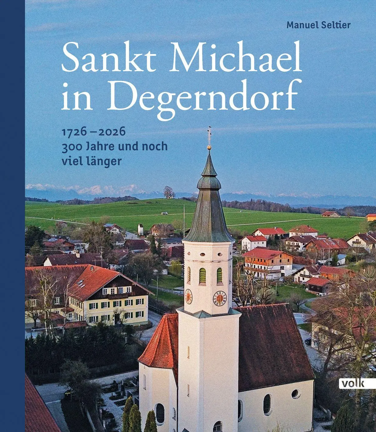 Cover: 9783862225576 | Sankt Michael in Degerndorf | Manuel Seltier | Buch | 240 S. | Deutsch