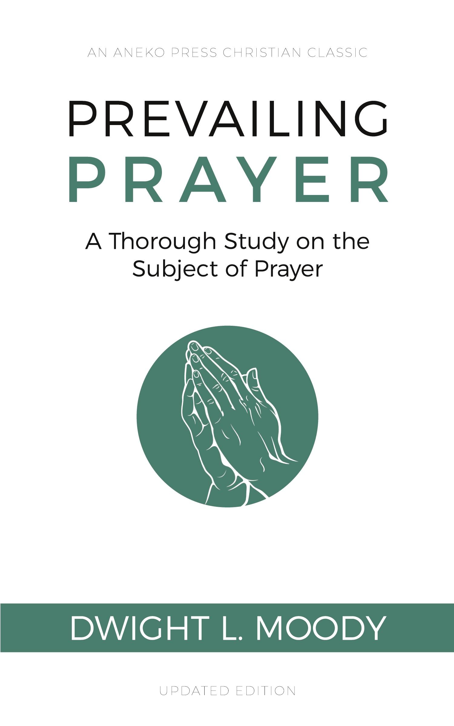 Cover: 9781622455676 | Prevailing Prayer | A Thorough Study on the Subject of Prayer | Moody