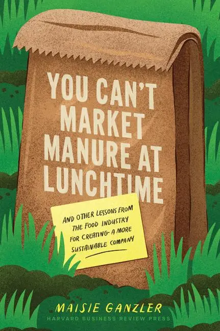 Cover: 9781647825676 | You Can't Market Manure at Lunchtime | Maisie Ganzler | Buch | 252 S.
