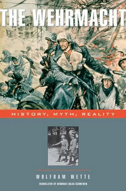 Cover: 9780674025776 | Wehrmacht | History, Myth, Reality | Wolfram Wette | Taschenbuch