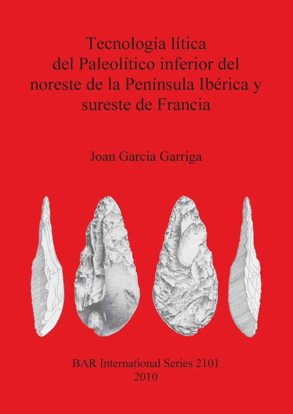 Cover: 9781407305776 | Tecnología lítica del Paleolítico inferior del noreste de la...