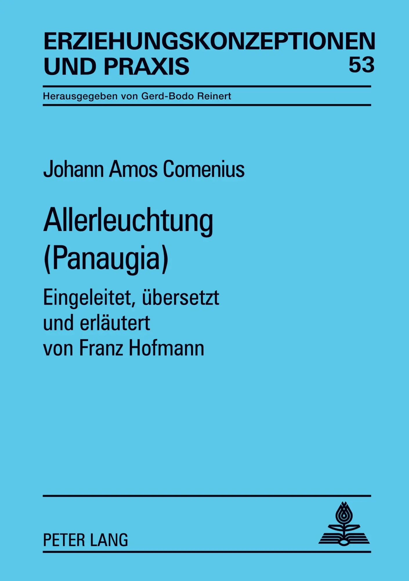Allerleuchtung (Panaugia): Eingeleitet, übersetzt und erläutert von Franz Hofmann (Erziehungskonzeptionen und Praxis)