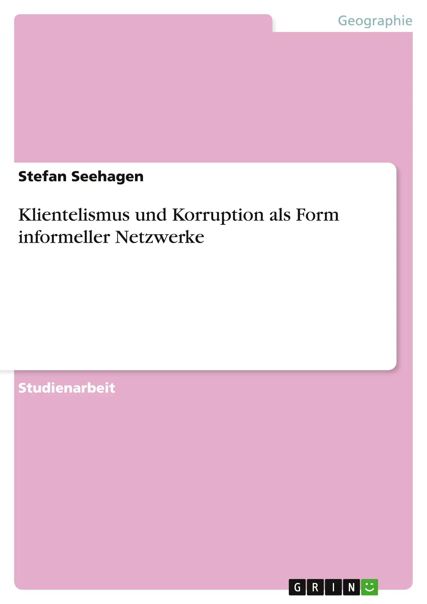 Cover: 9783656695776 | Klientelismus und Korruption als Form informeller Netzwerke | Seehagen