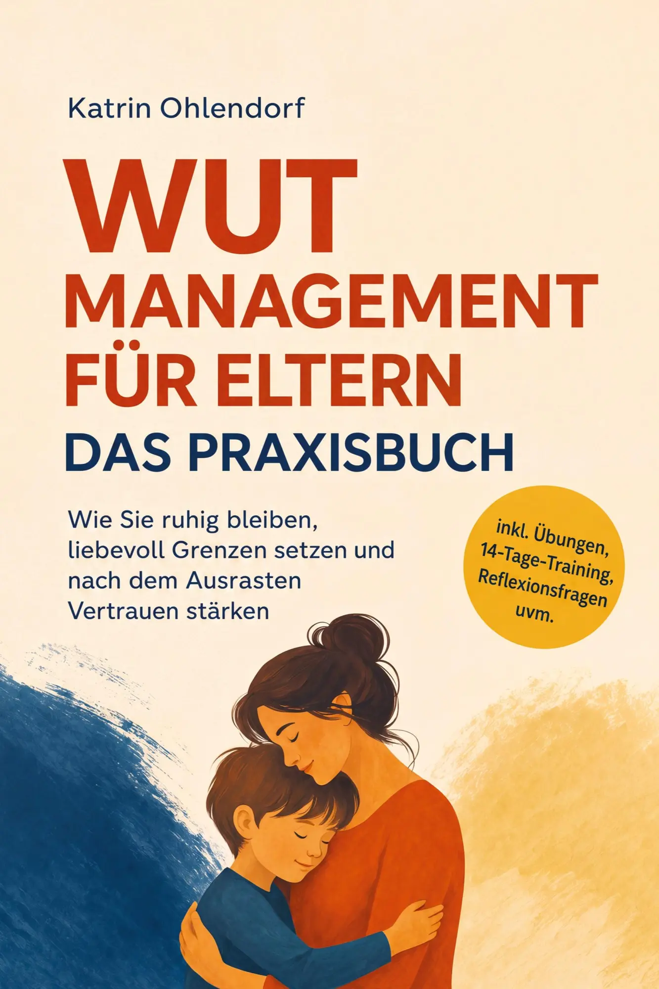 Cover: 9783694385776 | Wutmanagement für Eltern - Das Praxisbuch: Wie Sie ruhig bleiben,...