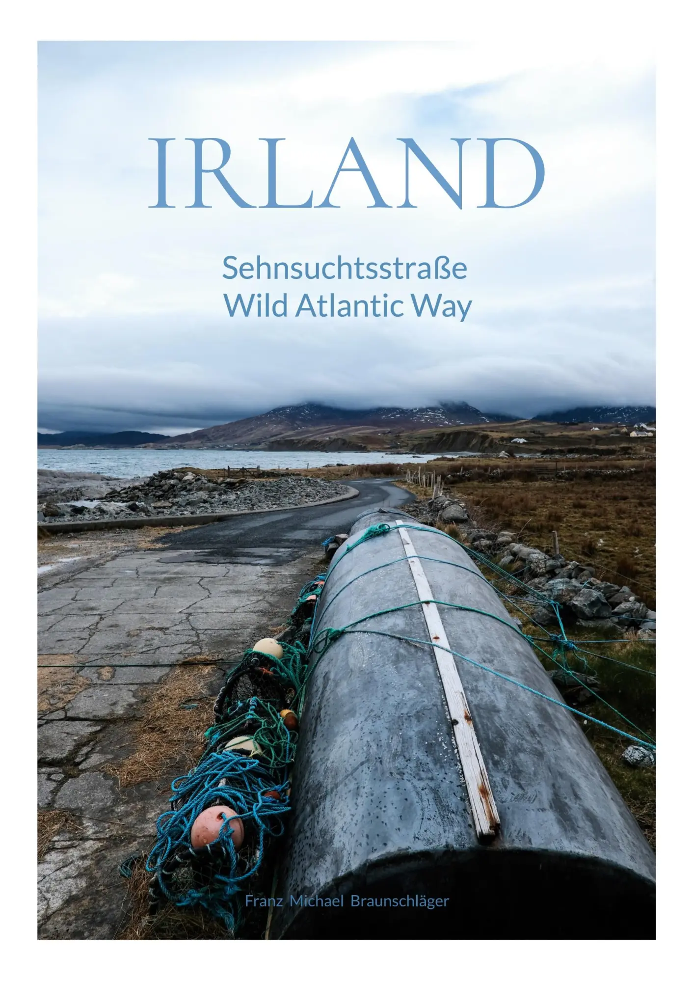 Cover: 9783696365776 | Irland | Sehnsuchtsstraße Wild Atlantic Way | Braunschläger | Buch