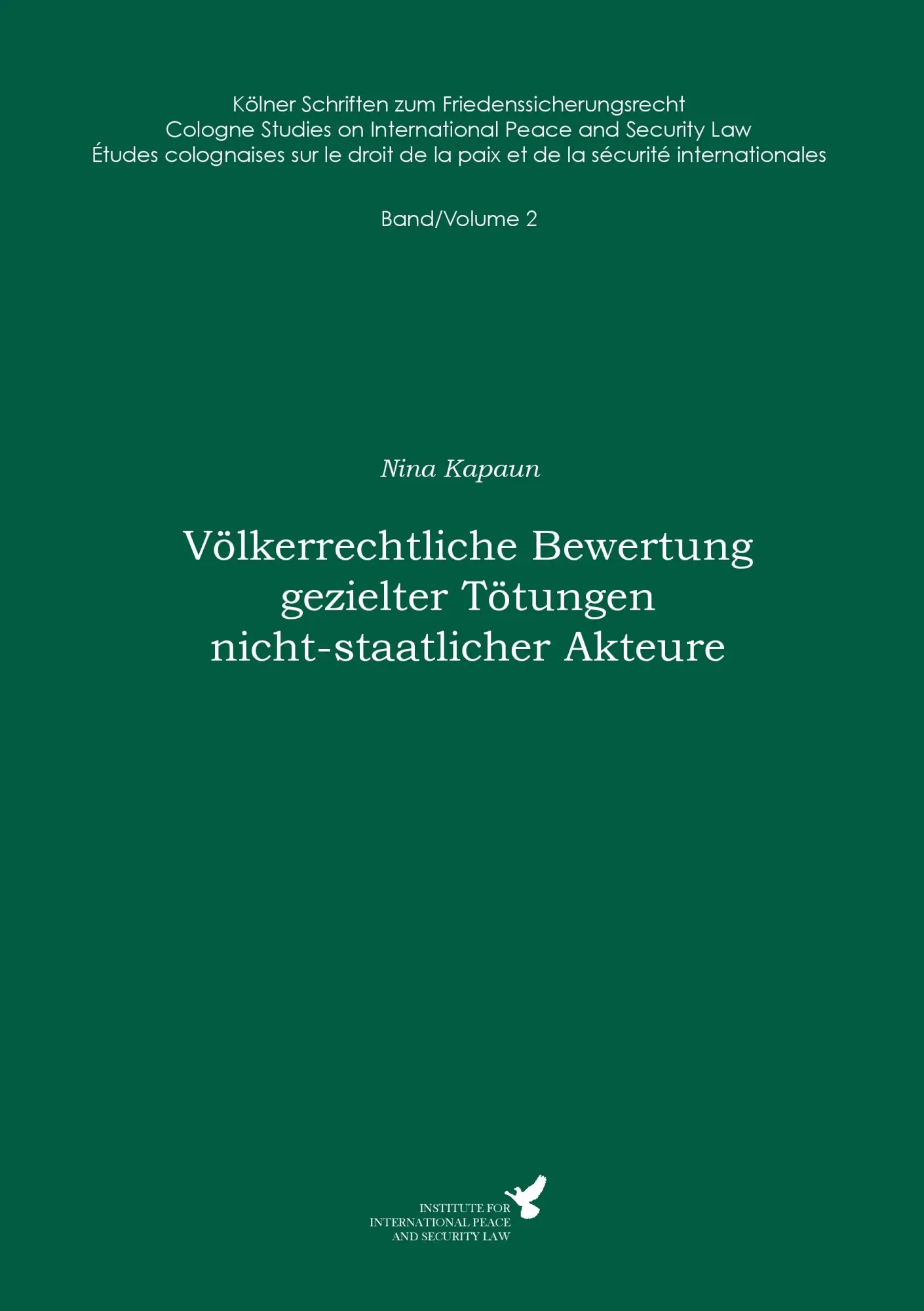 Völkerrechtliche Bewertung gezielter Tötungen nicht-staatlicher Akteure: Kölner Schriften zum Friedenssicherungsrecht - Band 2