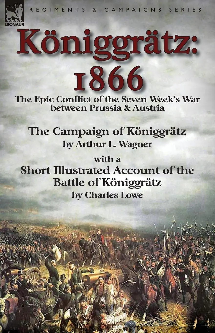 Cover: 9781782825876 | Königgrätz | Arthur L. Wagner (u. a.) | Taschenbuch | Englisch | 2016