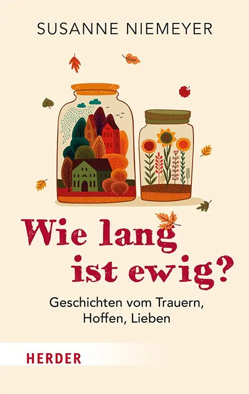 Cover: 9783451035876 | Wie lang ist ewig? | Geschichten vom Trauern, Hoffen und Lieben | Buch