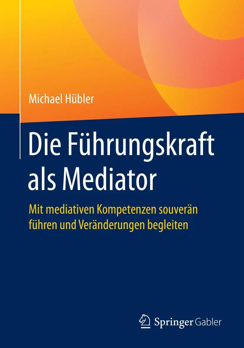Cover: 9783658285876 | Die Führungskraft als Mediator | Michael Hübler | Buch | xvii | 2020