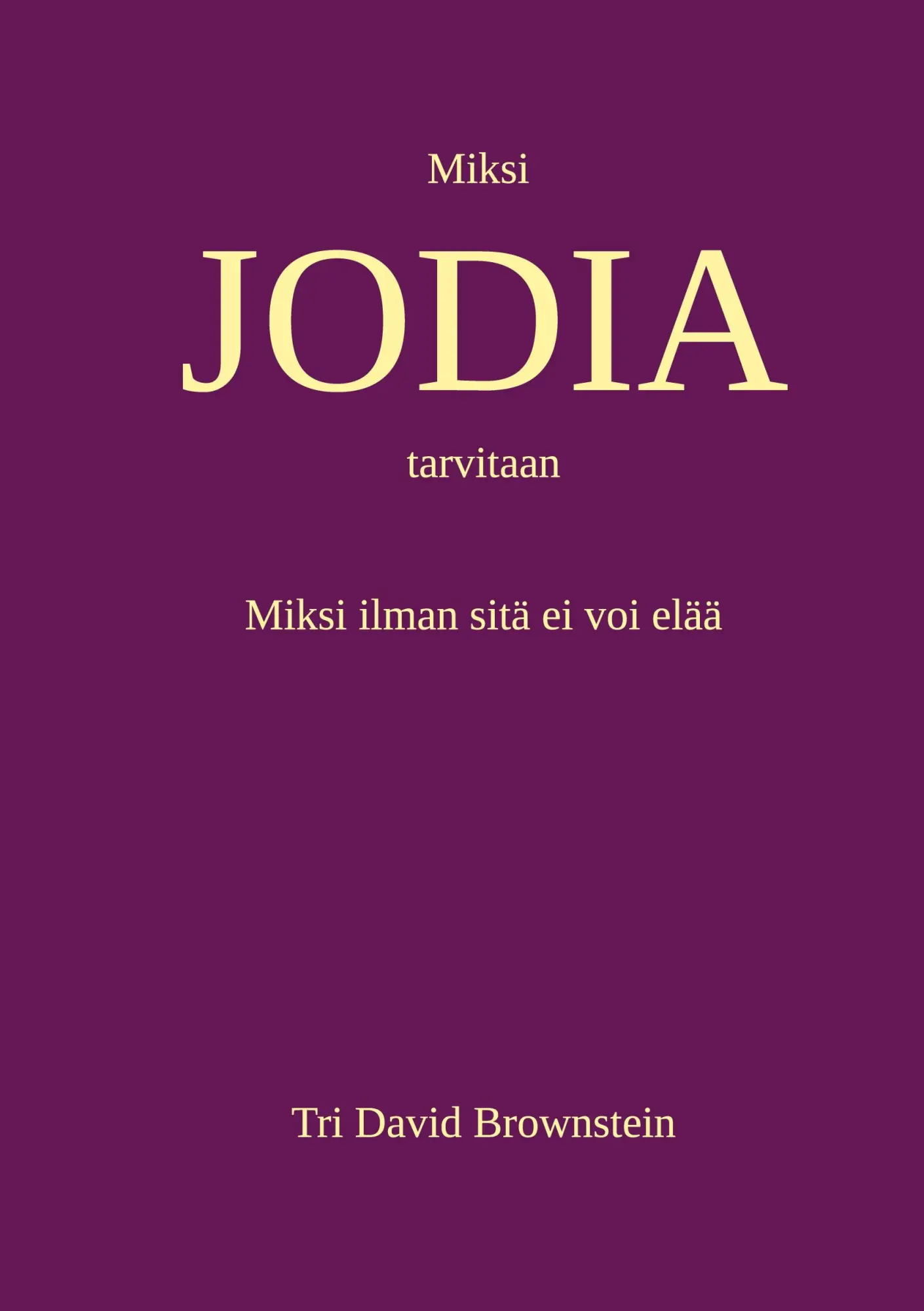 Cover: 9783769305876 | Miksi JODIA tarvitaan | David Brownstein | Taschenbuch | Finnisch
