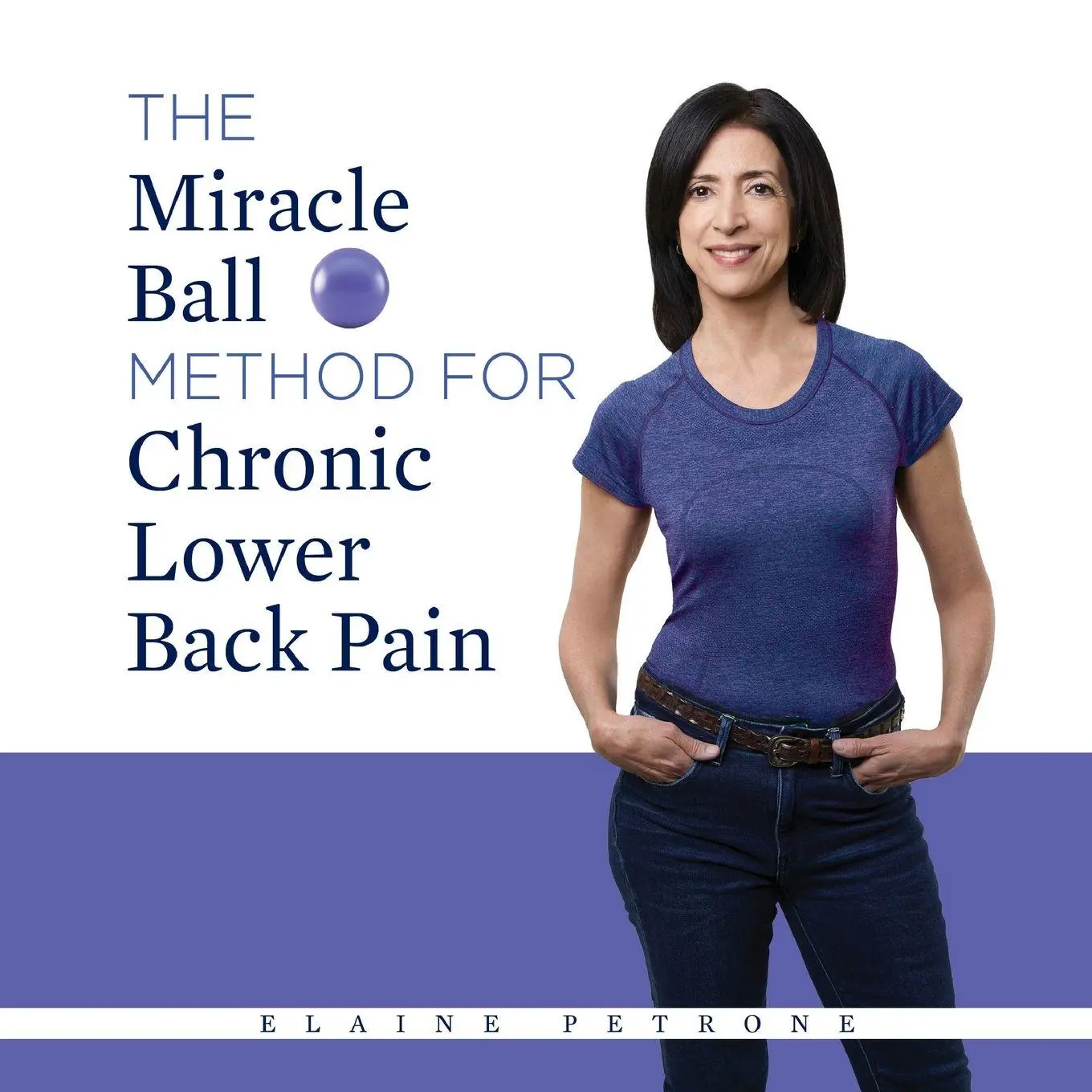 Cover: 9781684425976 | The Miracle Ball Method for Chronic Lower Back Pain | Elaine Petrone