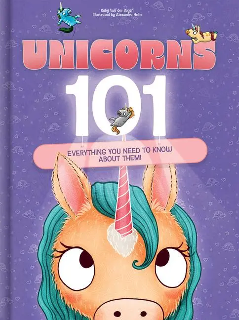 Cover: 9782898025976 | Unicorns 101: Everything You Need to Know about Unicorns Magical...