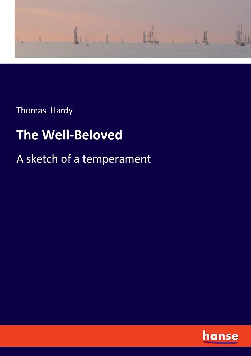 Cover: 9783348095976 | The Well-Beloved | A sketch of a temperament | Thomas Hardy | Buch
