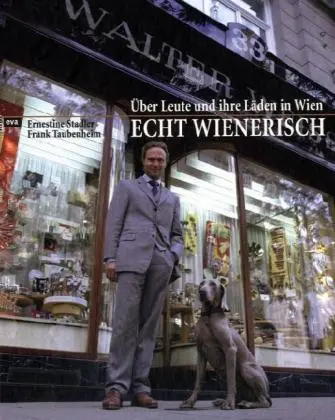 Cover: 9783434505976 | Echt wienerisch | Über Leute und ihre Läden in Wien | Stadler (u. a.)