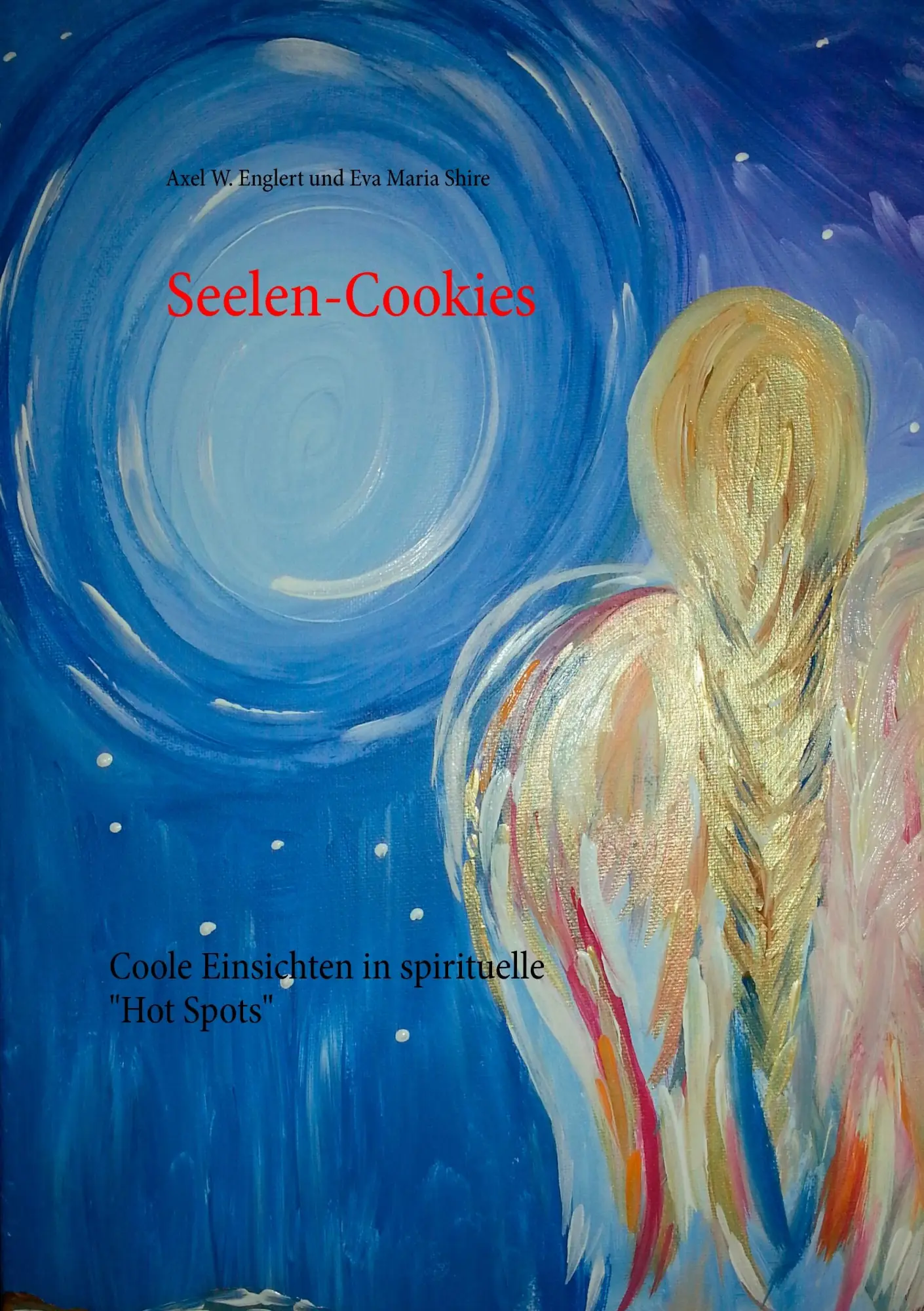 Cover: 9783738605976 | Seelen-Cookies | Coole Einsichten in spirituelle "Hot Spots" | Buch