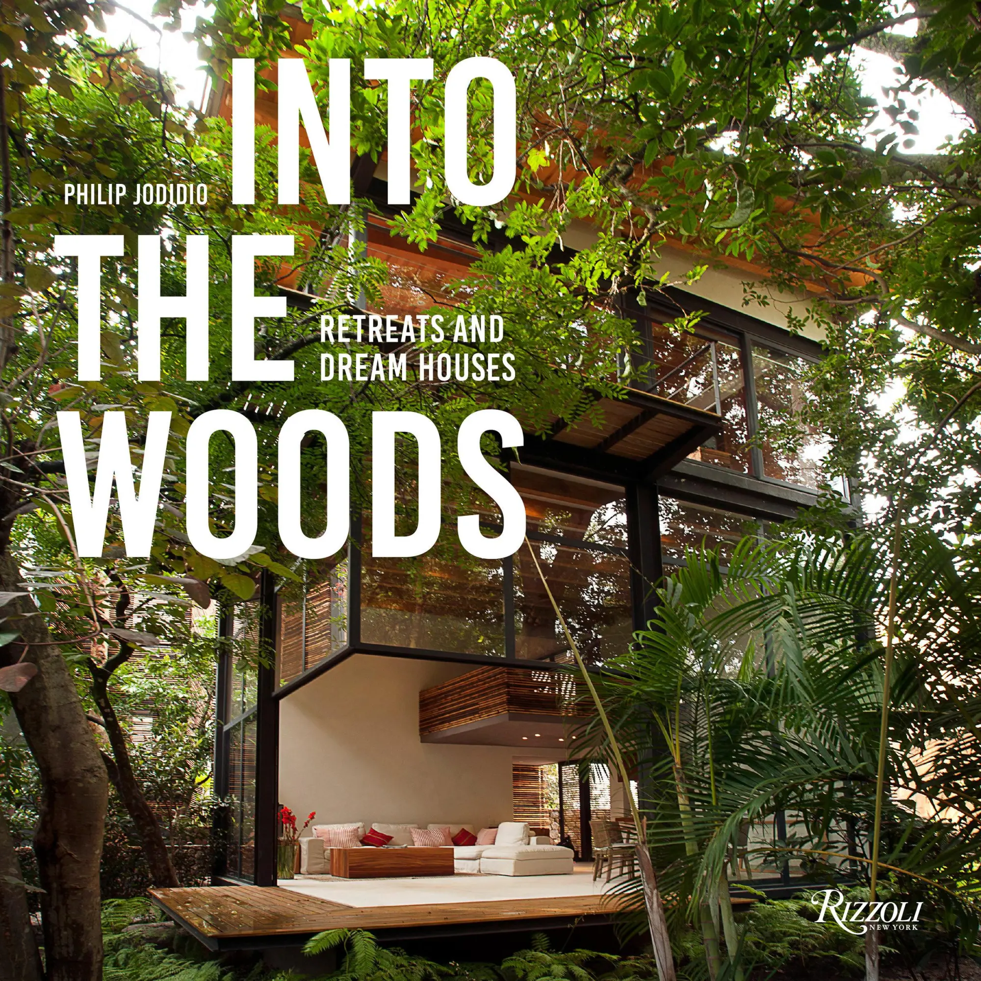 Cover: 9780847866076 | Into the Woods: Retreats and Dream Houses | Philip Jodidio | Buch