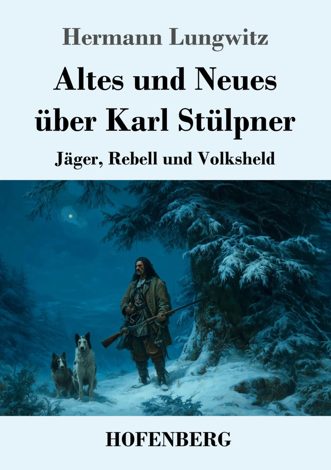 Cover: 9783743756076 | Altes und Neues über Karl Stülpner | Jäger, Rebell und Volksheld