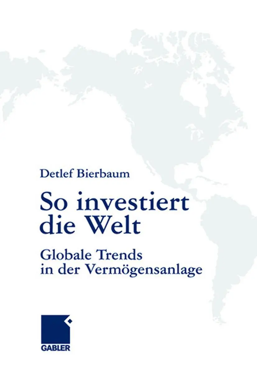 Cover: 9783834906076 | So investiert die Welt | Globale Trends in der Vermögensanlage | Buch