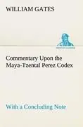 Commentary Upon the Maya-Tzental Perez Codex