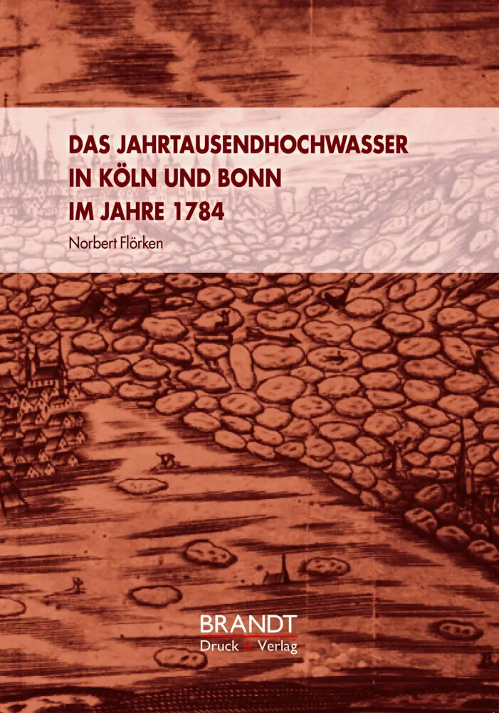 Cover: 9783912116076 | Das Jahrtausendhochwasser in Köln und Bonn 1784 | Norbert Flörken