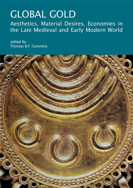 Cover: 9780674296176 | Global Gold | Thomas B. F. Cummins | Taschenbuch | Englisch | 2024