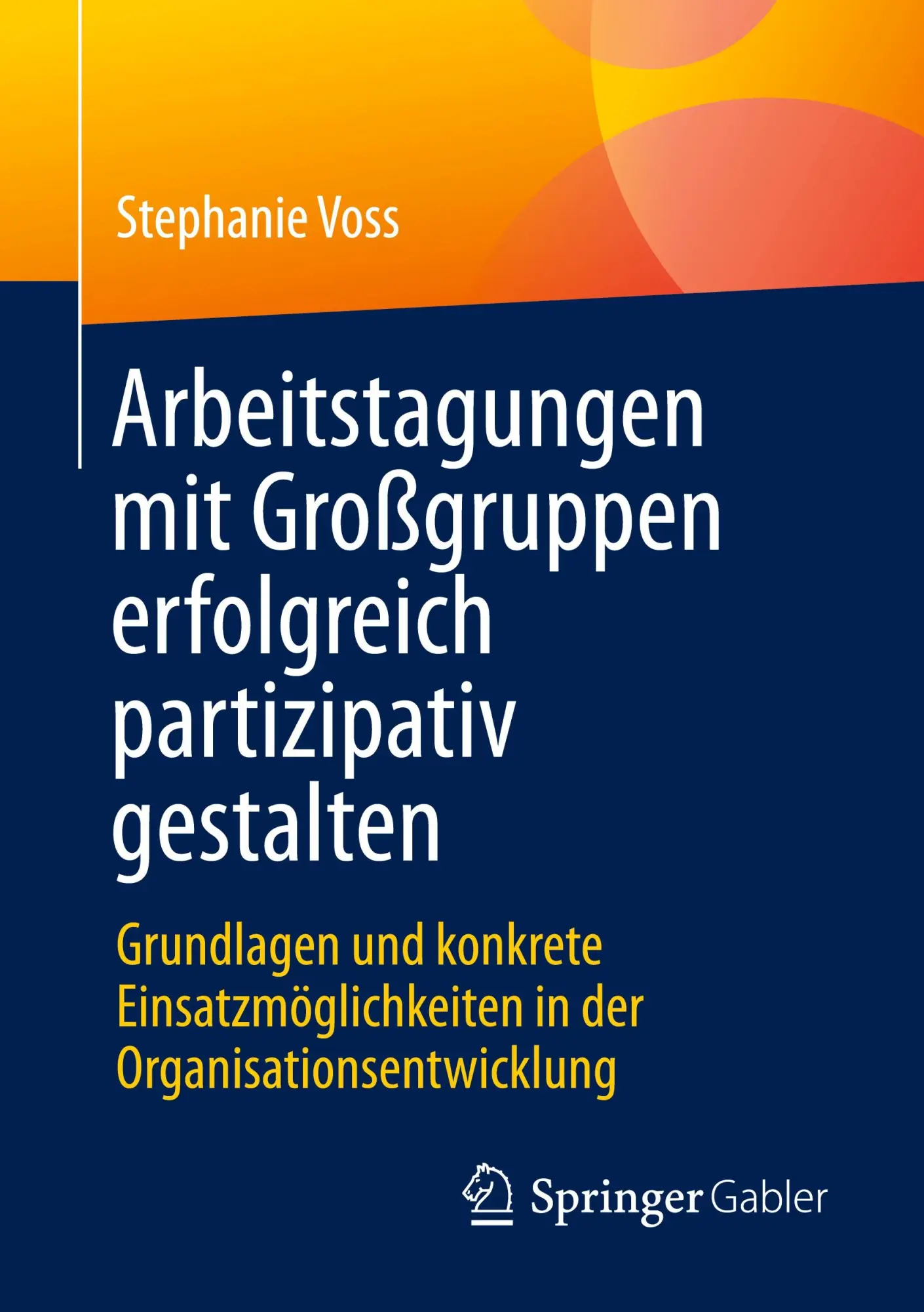 Cover: 9783662706176 | Arbeitstagungen mit Großgruppen erfolgreich partizipativ gestalten