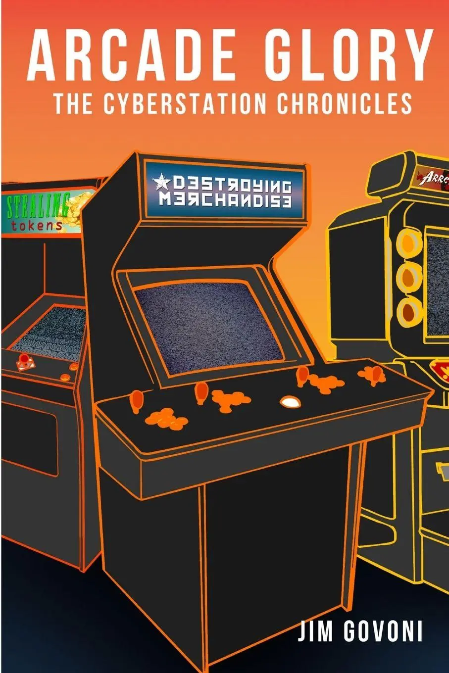 Cover: 9781365126376 | Arcade Glory | The Cyberstation Chronicles | Jim Govoni | Taschenbuch