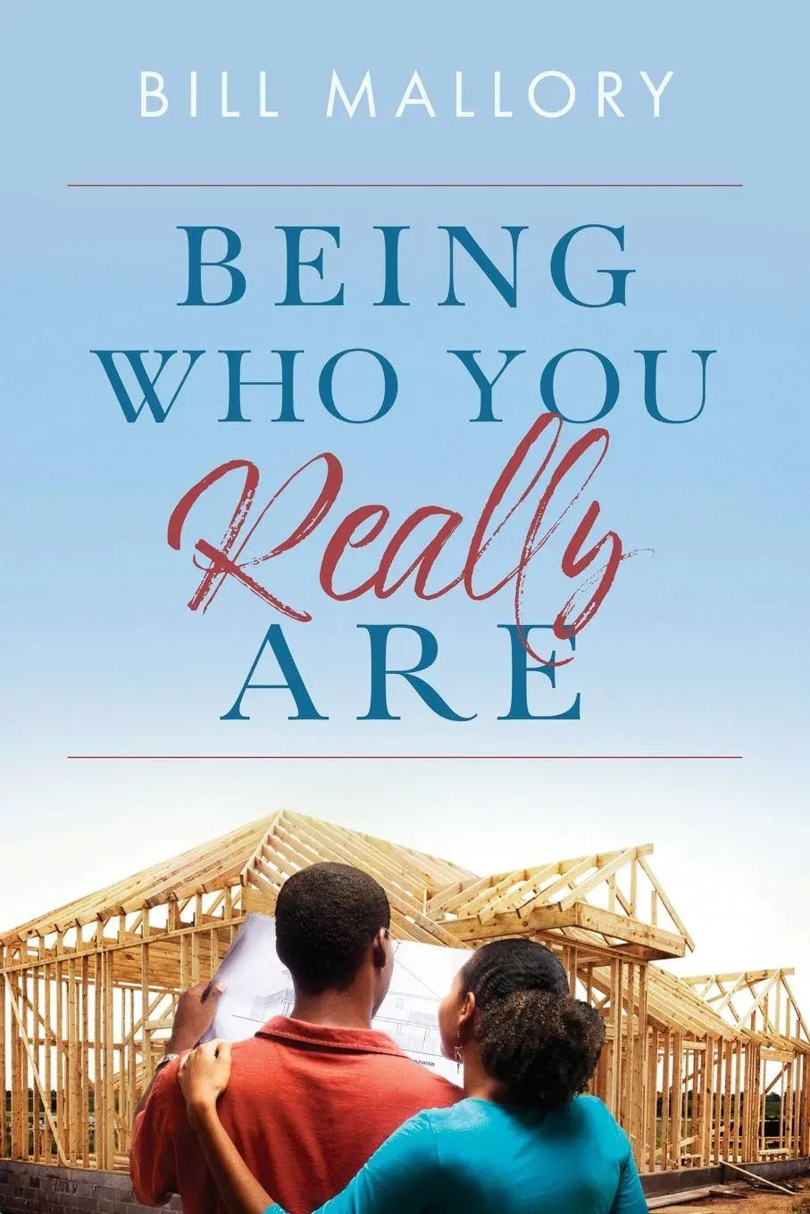 Cover: 9781646456376 | Being Who You Really Are | Bill Mallory | Taschenbuch | Englisch