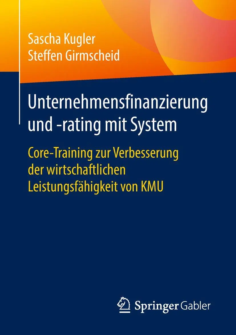 Cover: 9783658206376 | Unternehmensfinanzierung und -rating mit System | Girmscheid (u. a.)