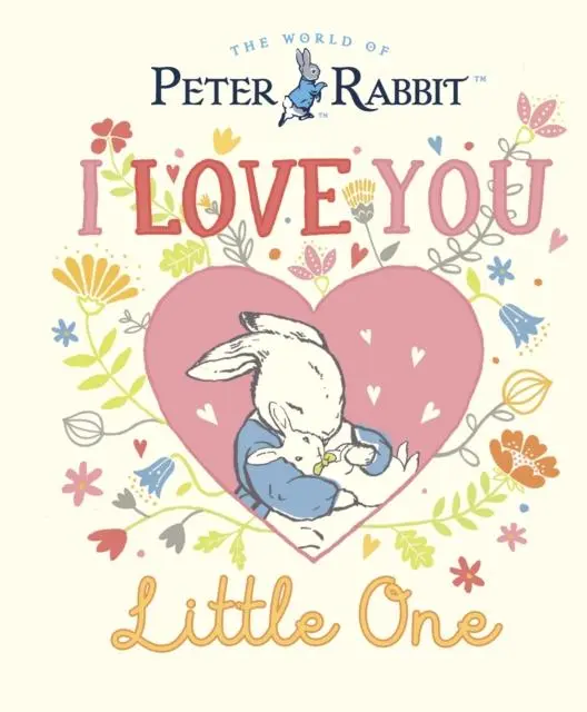 Cover: 9780241606476 | Peter Rabbit I Love You Little One | Beatrix Potter | Buch | 32 S.