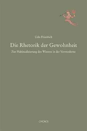 Cover: 9783034016476 | Die Rhetorik der Gewohnheit | Udo Friedrich | Taschenbuch | 132 S.