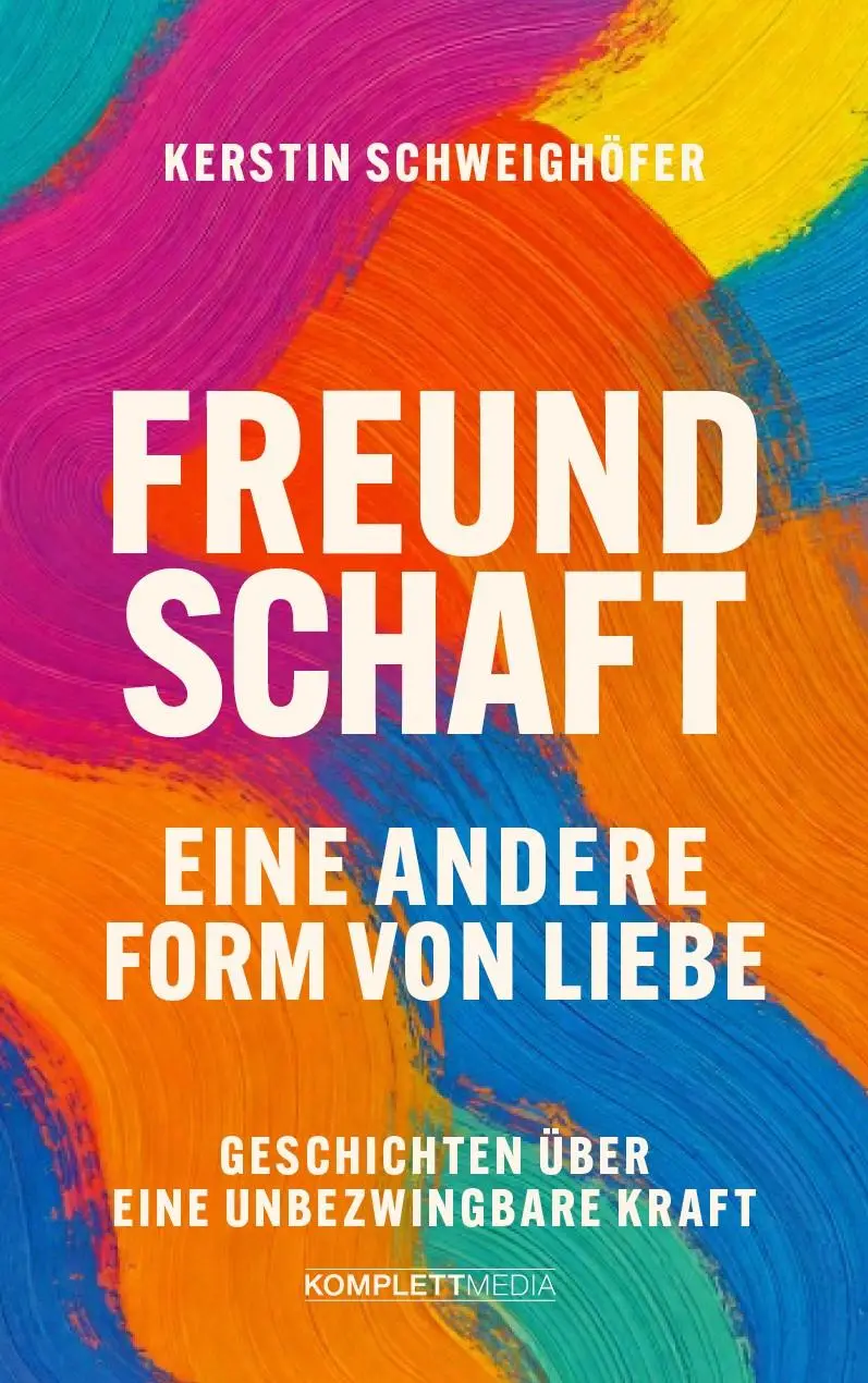 Cover: 9783831206476 | Freundschaft - Eine andere Form von Liebe | Kerstin Schweighöfer
