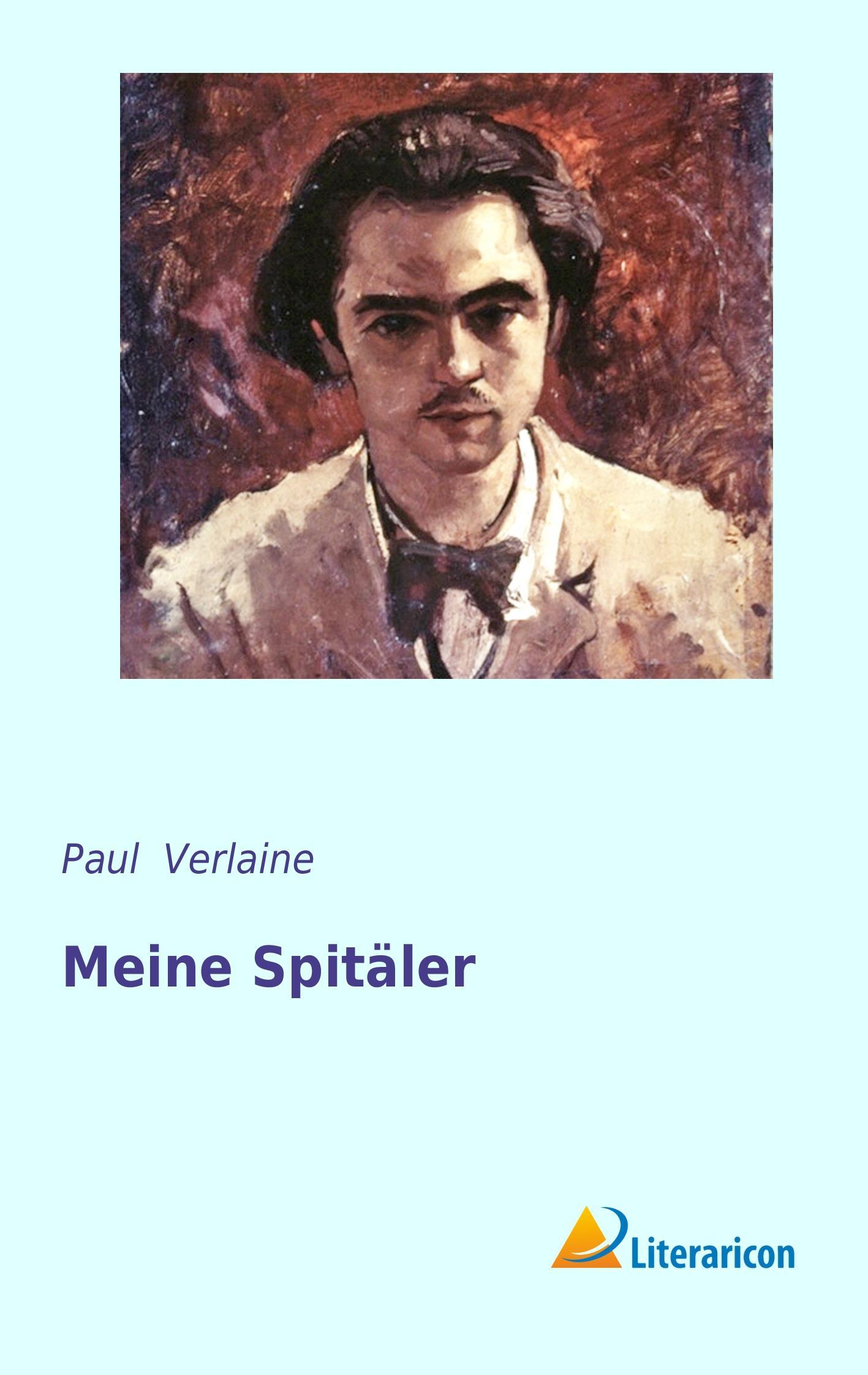 Meine Spitäler | Paul Verlaine | Taschenbuch | Paperback | 72 S. | Deutsch | 2016 | Literaricon Verlag | EAN 9783956976476 - Verlaine, Paul