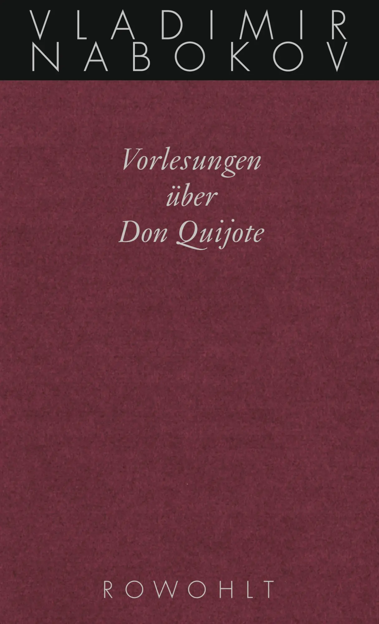 Cover: 9783498046576 | Vorlesungen über Don Quijote | Gesammelte Werke Bd. 19 | Nabokov