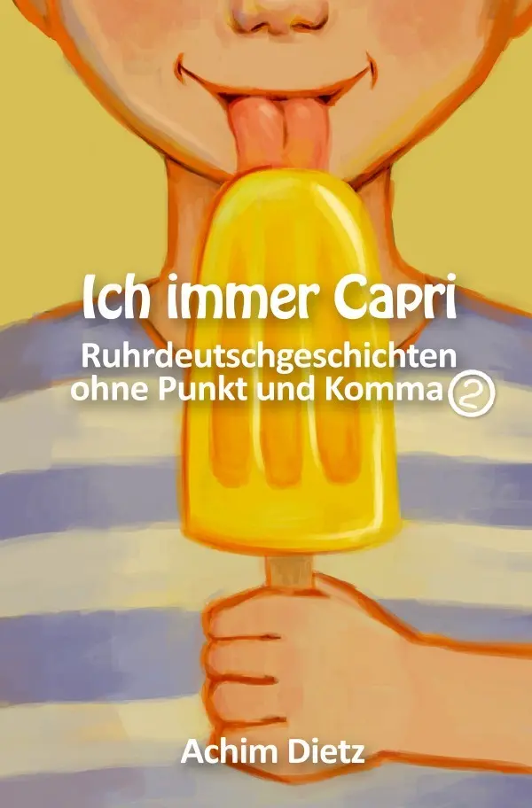 Cover: 9783754146576 | Ich immer Capri | Ruhrdeutschgeschichten ohne Punkt und Komma (2)