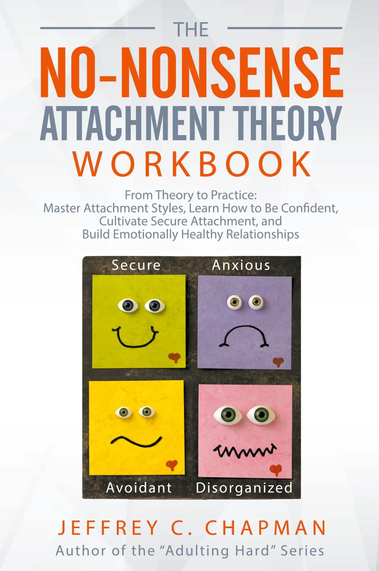 Cover: 9798223136576 | The No-Nonsense Attachment Theory Workbook | Jeffrey C. Chapman | Buch