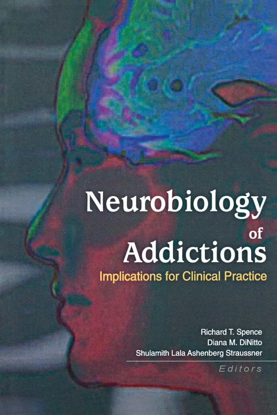 Cover: 9780789016676 | Neurobiology of Addictions | Implications for Clinical Practice | Buch
