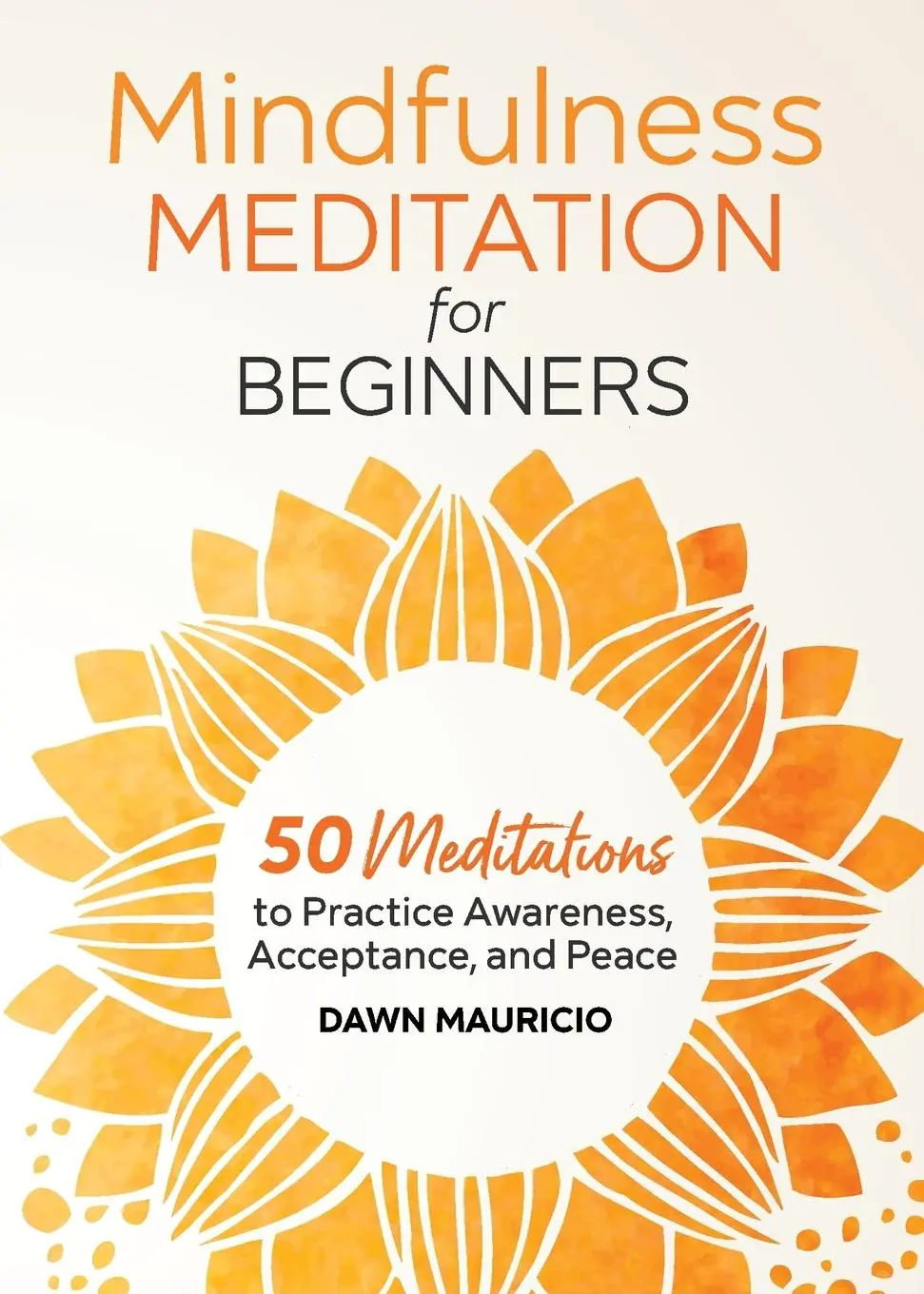 Cover: 9781646116676 | Mindfulness Meditation for Beginners | Dawn Mauricio | Taschenbuch