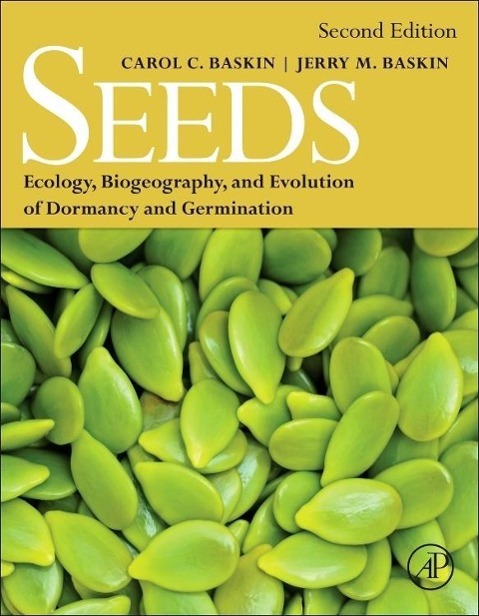 Seeds  Ecology, Biogeography, and, Evolution of Dormancy and Germination  Carol C. Baskin (u. a.)  Buch  Englisch  2014  Elsevier LTD, Oxford  EAN 9780124166776 - Baskin, Carol C.