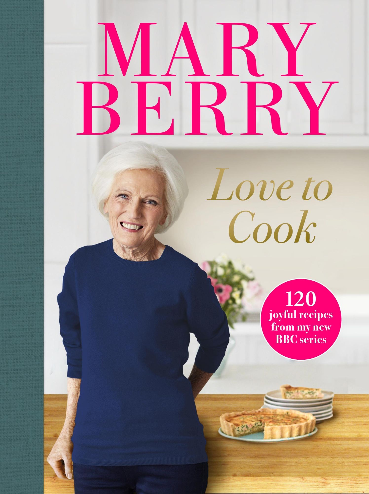 Cover: 9781785946776 | Love to Cook: 120 Joyful Recipes from My New BBC Series | Mary Berry