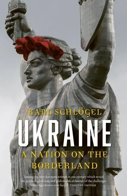 Cover: 9781789146776 | Ukraine | A Nation on the Borderland | Karl Schlögel | Taschenbuch