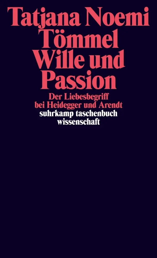 Cover: 9783518296776 | Wille und Passion | Der Liebesbegriff bei Heidegger und Arendt | Buch