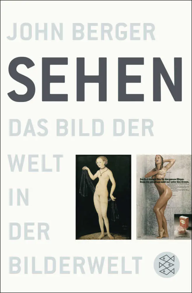 Cover: 9783596036776 | Sehen | Das Bild der Welt in der Bilderwelt | John Berger | Buch