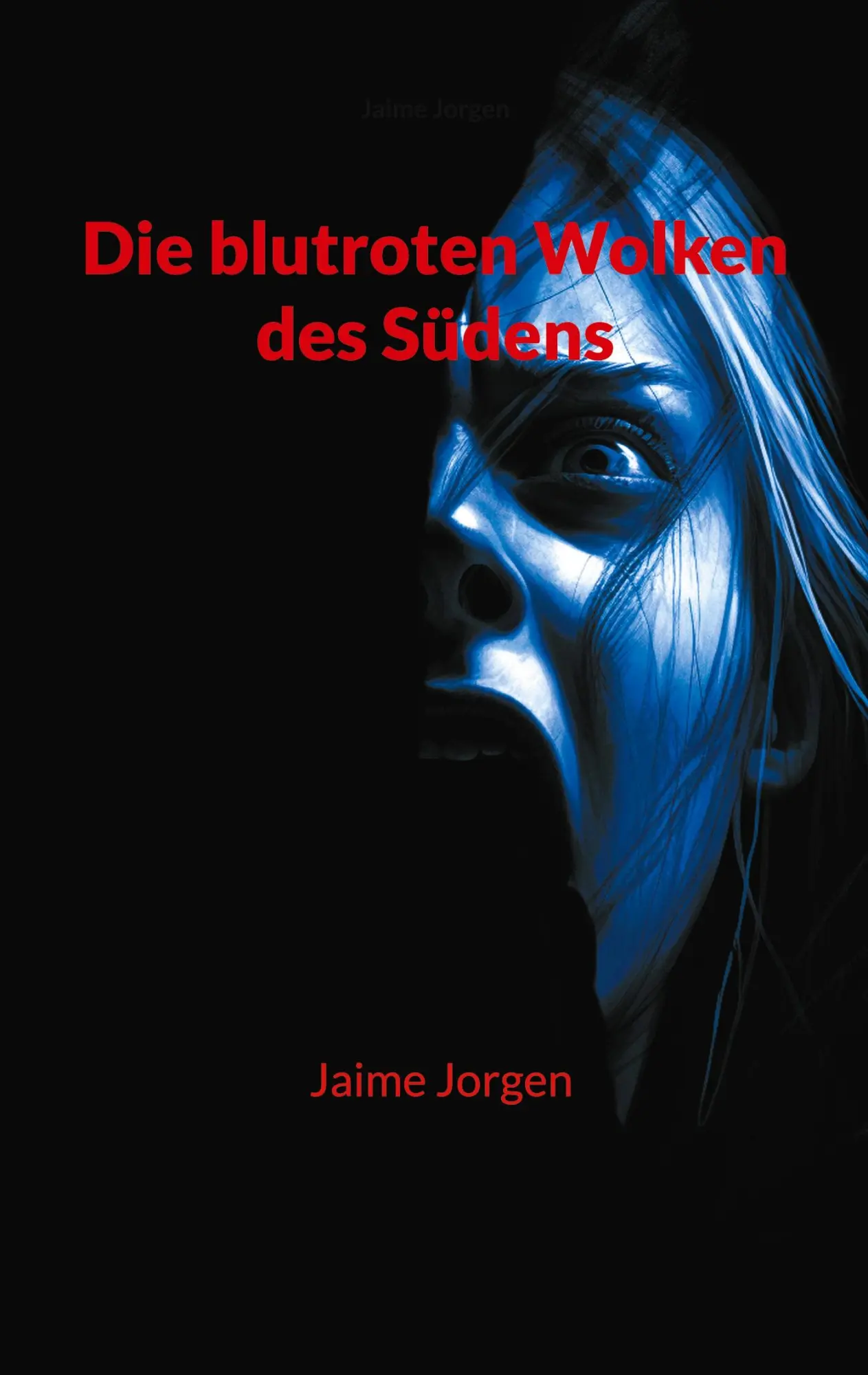 Cover: 9783759796776 | Die blutroten Wolken des Südens | Jaime Jorgen | Taschenbuch | 272 S.