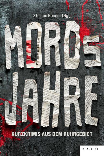 Cover: 9783837526776 | MORDsJAHRE | Kurzkrimis aus dem Ruhrgebiet | Steffen Hunder | Buch