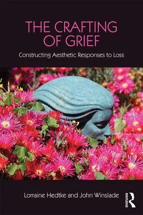 Cover: 9781138916876 | The Crafting of Grief | Constructing Aesthetic Responses to Loss