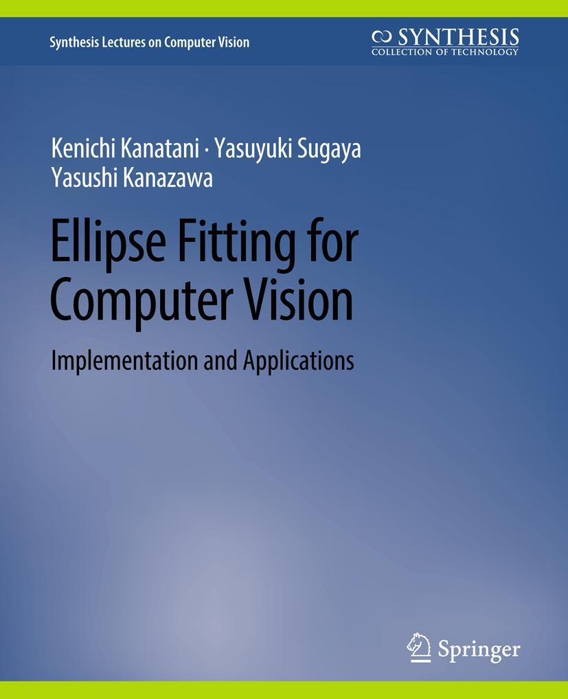 Cover: 9783031006876 | Ellipse Fitting for Computer Vision | Implementation and Applications