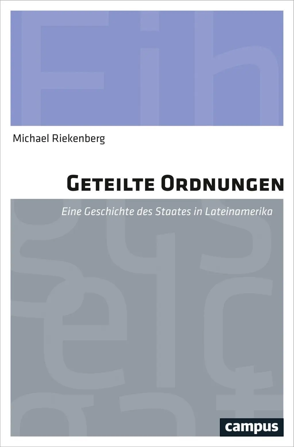 Cover: 9783593506876 | Geteilte Ordnungen | Eine Geschichte des Staates in Lateinamerika