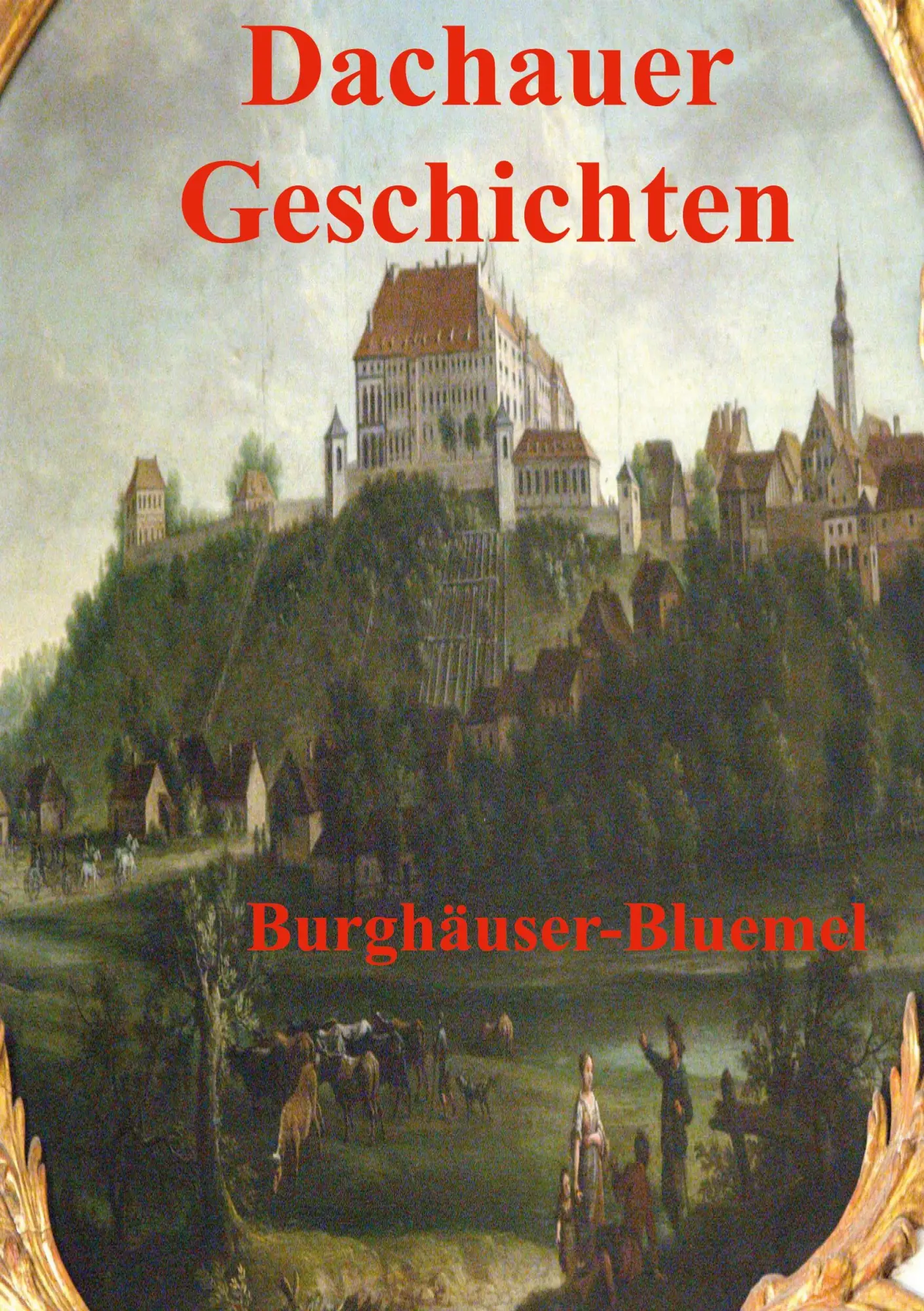 Cover: 9783819246876 | Dachauer Geschichten | Burghäuser Bluemel | Taschenbuch | 224 S.